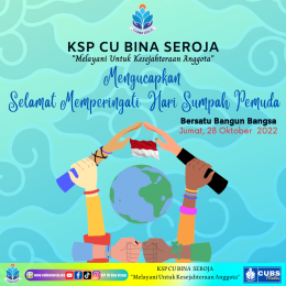 KSP CU BINA SEROJA Mengucapkan Selamat Memperingati Hari Sumpah Pemuda, Bersatu Bangun Bangsa Jumat,28 Oktober 2022